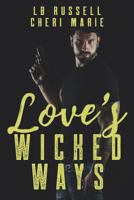 Love's Wicked Ways 1543140645 Book Cover