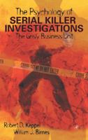 The Psychology of Serial Killer Investigations: The Grisly Business Unit 0124042600 Book Cover