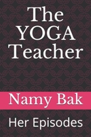 The YOGA Teacher: Her Episodes B0892HQTXZ Book Cover