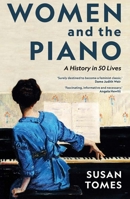 Women and the Piano: A History in 50 Lives 0300281102 Book Cover
