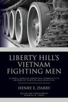 Liberty Hill's Vietnam Fighting Men: A Small African-American Community Record of Service and Sacrifice 147816364X Book Cover