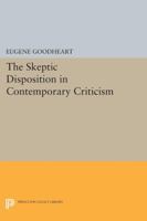 The Skeptic Disposition: In Contemporary Criticism (Princeton Essays in Literature) 0691611904 Book Cover