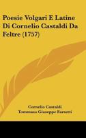 Poesie Volgari E Latine Di Cornelio Castaldi Da Feltre 1166154270 Book Cover