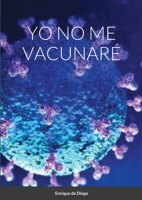 Yo No Me Vacunaré 129134697X Book Cover