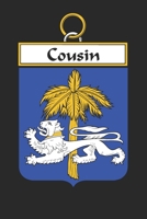 Cousin: Cousin Coat of Arms and Family Crest Notebook Journal (6 x 9 - 100 pages) 1699195706 Book Cover