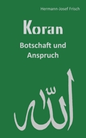 Koran: Botschaft und Anspruch 3756228681 Book Cover