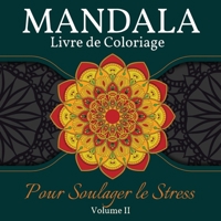 Mandala Livre de Coloriage pour Soulager le Stress: Grand livre de coloriage de mandalas pour les adultes, les enfants et les adolescents. Un livre de dessins de mandalas parfait pour les adultes et l null Book Cover