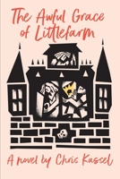 The Awful Grace of Littlefarm 1647197821 Book Cover