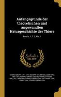 Anfangsgrunde Der Theoretischen Und Angewandten Naturgeschichte Der Thiere; Band C. 1, T. 2, Abt. 1 1360285768 Book Cover