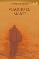 Viaggio su Marte: Cronache di un'esplorazione inimmaginabile (Italian Edition) B0F4KFXYYZ Book Cover