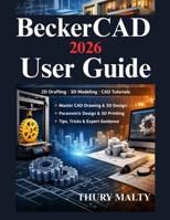 BeckerCAD 2026 User Guide: Your Practical CAD Drawing and 3D Modeling B0GHDXJ118 Book Cover