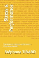 Stress & Performance: Transformer le stress en performance – L'excellence durable (French Edition) B0HCZ2M7BP Book Cover