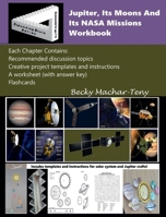 Jupiter, Its Moons And Its NASA Missions Workbook B0CJLPTT63 Book Cover