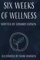 Six Weeks of Wellness 0228886716 Book Cover