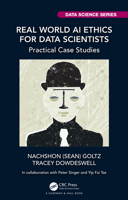 Real World AI Ethics for Data Scientists: Practical Case Studies 1032275057 Book Cover