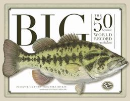 Big: The 50 Greatest World Record Catches 0867130997 Book Cover