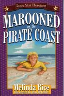 Marooned On The Pirate Coast (Lone Star Heroines, 4) 1556229356 Book Cover
