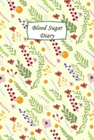 Blood Sugar Diary: Blood Glucose Log Book; Daily Record Book For Tracking Glucose Blood Sugar Level; 2 Years Diabetes Journal 1671663802 Book Cover