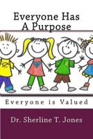 Everyone Has A Purpose: You Are Valued 1985735016 Book Cover