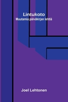 Lintukoto: Muutamia päiväkirjan lehtiä (Finnish Edition) 9378418562 Book Cover