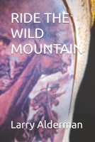 RIDE THE WILD MOUNTAIN (BLUE MOUNTAIN) B0GJKSK93B Book Cover