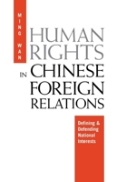 Human Rights in Chinese Foreign Relations: Defining and Defending National Interests 0812235975 Book Cover