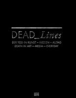 Dead Lines: Death in Art, Media, Everyday 3775730052 Book Cover