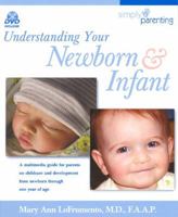 Simply Parenting: Understanding Your Newborn & Infant (Simply Parenting) 0975997602 Book Cover