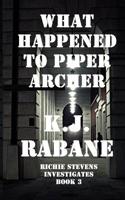 What Happened to Piper Archer? 1505529506 Book Cover