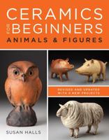 Ceramics for Beginners: Animals & Figures 1600597068 Book Cover