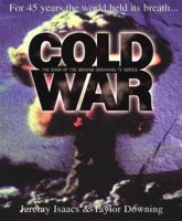 COLD WAR: FOR 45 YEARS THE WORLD HELD ITS BREATH. 059304309X Book Cover
