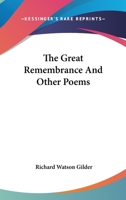 The Great Remembrance And Other Poems 0548467668 Book Cover