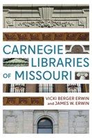 Carnegie Libraries of Missouri 1467171204 Book Cover