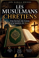 Les musulmans Chrétiens (French Edition) B0GZRDBN4W Book Cover