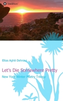 Let's Die Somewhere Pretty 334719716X Book Cover