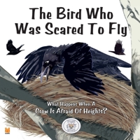 The Bird Who Was Scared To Fly 1471728285 Book Cover