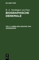 Leben Des Grafen Ludwig Von Zinzendorf: Aus: Biographische Denkmale, Theil 5 3863823451 Book Cover