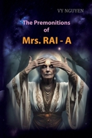 The Premonitions of Mrs. Rai-a: A Visionary Novel of Premonitions, Ancient Wisdom, and the Fate of Our World (Intuitive Journeys and Echoes of Solitude) B0HCL835QY Book Cover