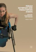 Female Olympian and Paralympian Events: Analyses, Backgrounds, and Timelines 3030082903 Book Cover