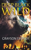 Deep Black Wild B0947RRFRD Book Cover