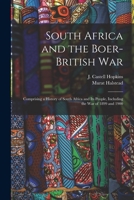 South Africa and the Boer-British War [microform]: Comprising a History of South Africa and Its People, Including the War of 1899 and 1900 1500196657 Book Cover