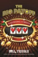 The Big Payoff: Slam Bidding at Bridge 1771400439 Book Cover