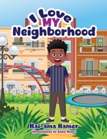I Love My Neighborhood 1964707803 Book Cover