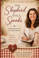 The Shepherd Still Speaks: Finding Eternal Truths in Everyday Moments B0HDXMXFYB Book Cover