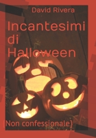 Incantesimi di Halloween: {Non confessionale} B0CKZH2QB4 Book Cover