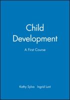 Child Development: A First Course 0631194290 Book Cover
