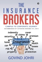 The Insurance Brokers: Campus to Corporate Journey 1637814283 Book Cover
