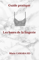 Guide Pratique : les bases de la lingerie B08ZD4MTT4 Book Cover