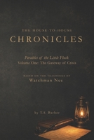 The Gateway of Crisis (The House-to-House Chronicles: Parables of the Little Flock) B0HG9SXQ7M Book Cover