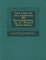 Fünf Lieder Für Eine Singstimme Mit Klavierbegleitung, Op. 32 1377126862 Book Cover